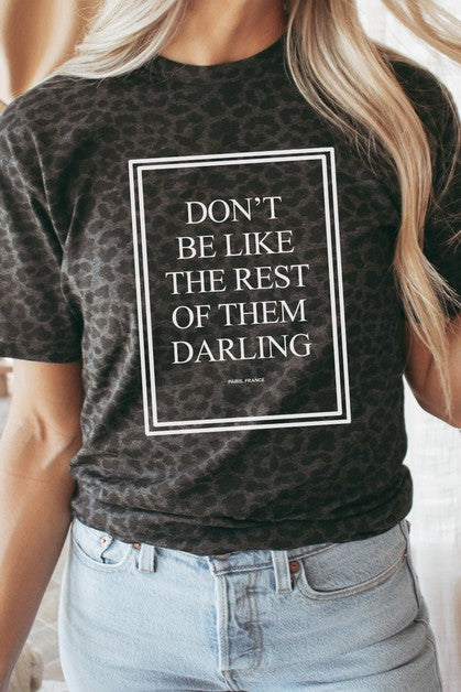 Don't Be Like The Rest of Them Tee